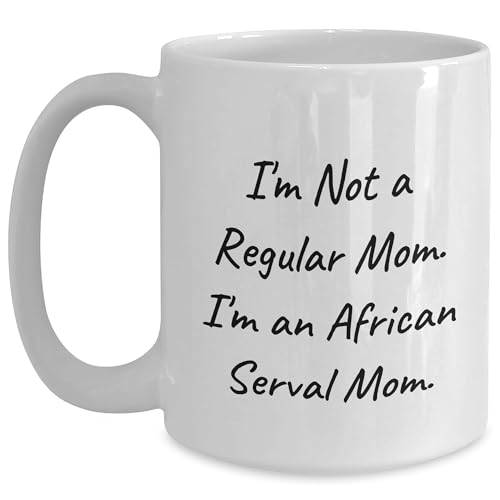 African Serval Cat Mom Funny Gifts for Her, I'm Not a Regular Mom, Unique White Coffee Mug - Valentine's Day Unique Gift Ideas for Her, African Serval Cat Lover Gifts - Mallard Moon Gift Shop