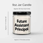 Future Assistant Principal Inspirational Quote Vanilla Soy Candle 9oz Gifts for Assistant Principals Birthday Unique Gifts from Teacher to Assistant Principal