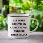 Afghan Hound Dog Lovers Christmas Unique Gift, Camping Mug with Funny Quote 'All I Care About Are My Afghan Hound And Like Three People', 12 oz Stainless Steel with Enamel Finish