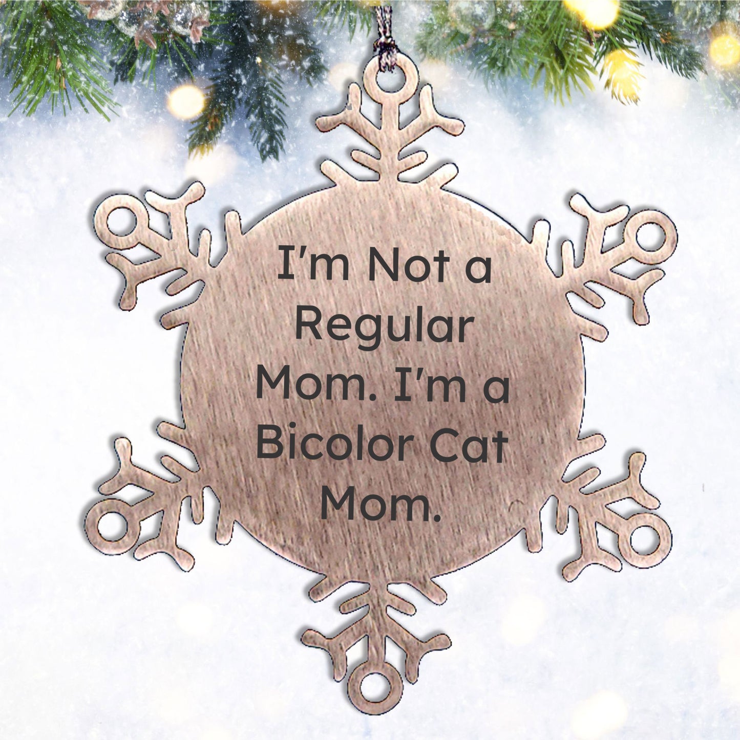 Bicolor Cat Mom Snowflake Ornament, Funny Gift for Men and Women, Unique Christmas Memorable Presents