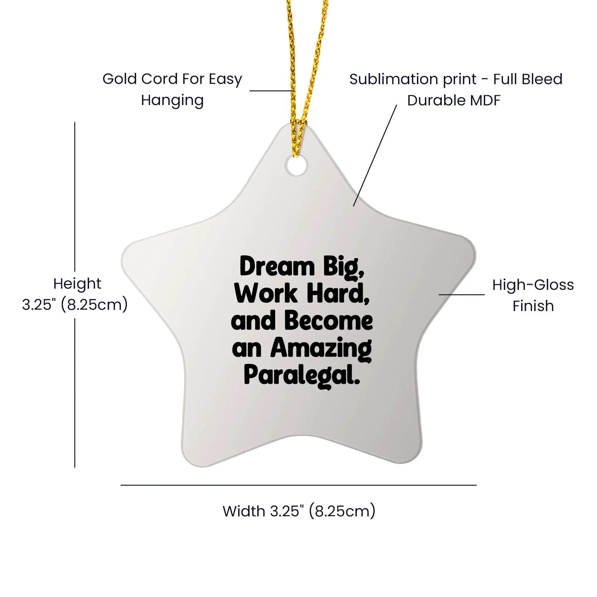 Inspirational Paralegal Star Ornament, Gifts from Men to Women, Coworkers, Family - Dream Big, Work Hard, And Become An Amazing Paralegal.