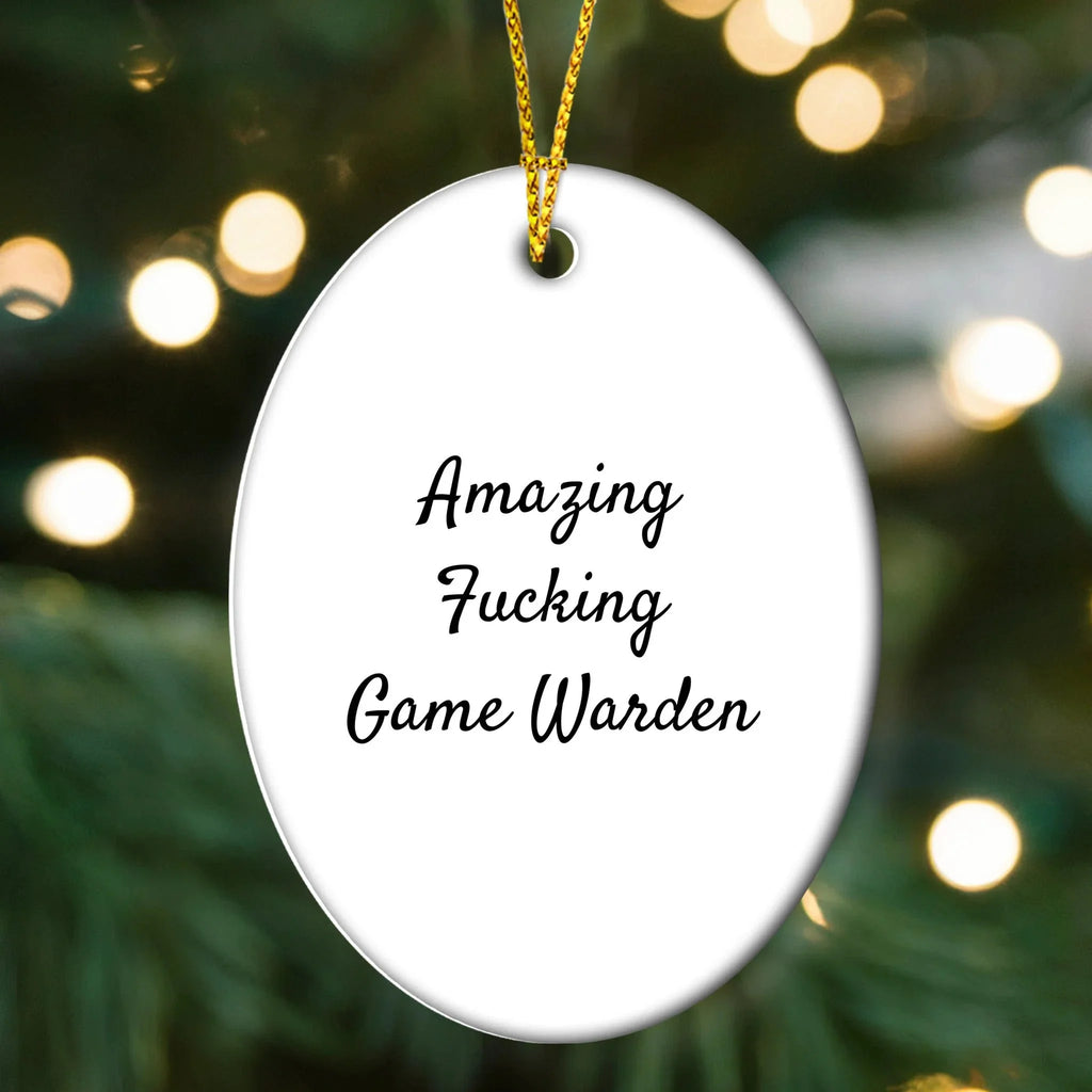Funny Game Warden Gifts from Men for Amazing F--king Game Warden, Oval Ornament for Christmas