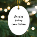 Funny Game Warden Gifts from Men for Amazing F--king Game Warden, Oval Ornament for Christmas