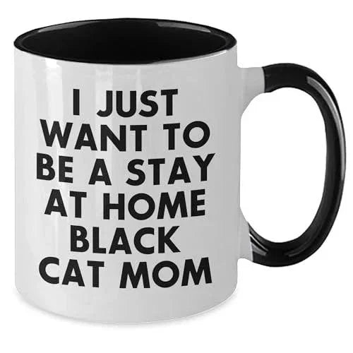Funny Black Cat Mom Gifts from Friends and Family with I Just Want To Be A Stay At Home Black Cat Mom Quote on Two Tone Coffee Mug for Black Cat Enthusiasts, Christmas Unique Gifts