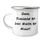 Spring Pet Products Oral Surgeon Gifts: Funny Christmas Memorable Presents for Oral Surgeon by Day Ninja by Night Enthusiast 12oz Stainless Steel Camping Mug