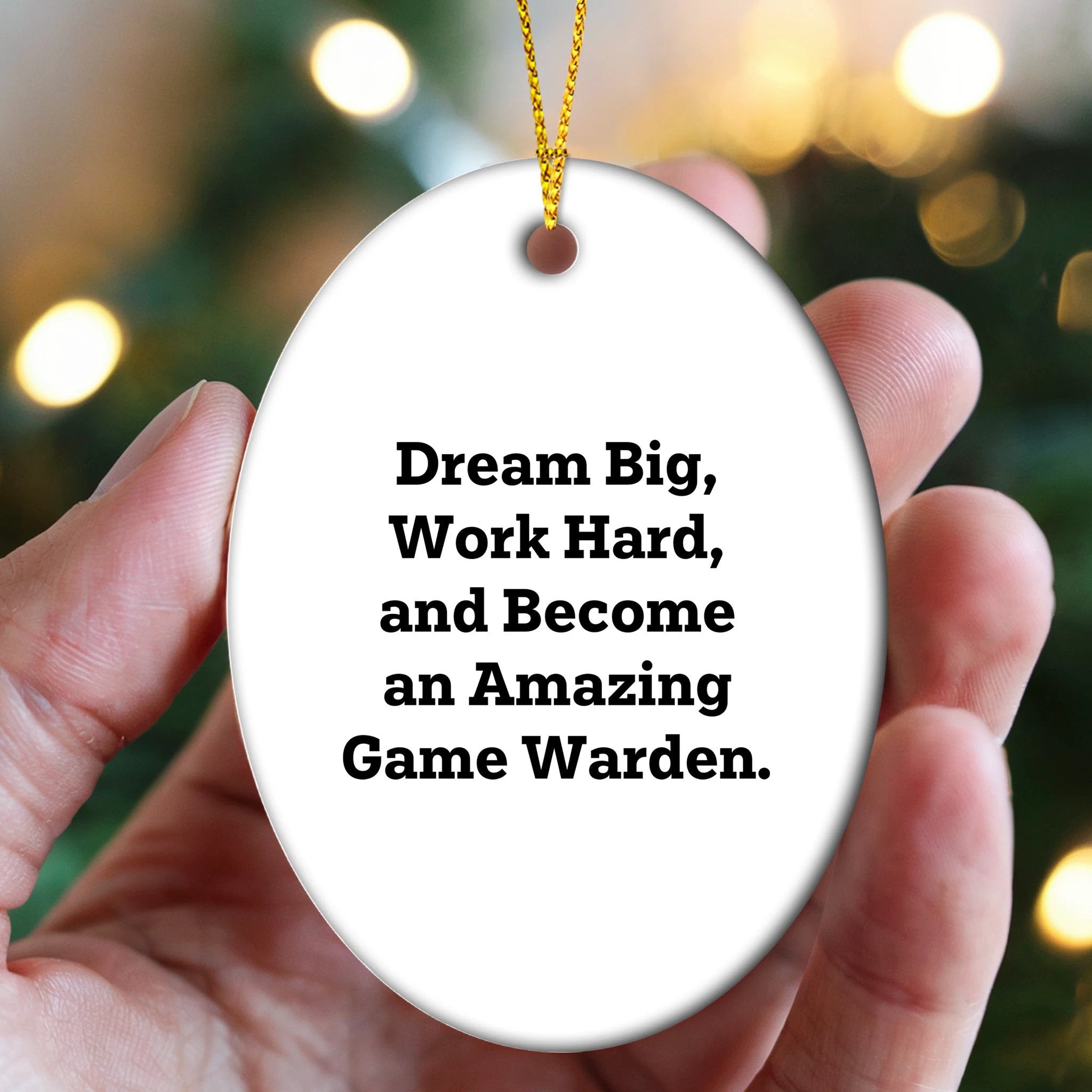 Game Warden Oval Ornament, Inspirational Quote, Gifts from Men to Game Wardens, 'Dream Big, Work Hard'