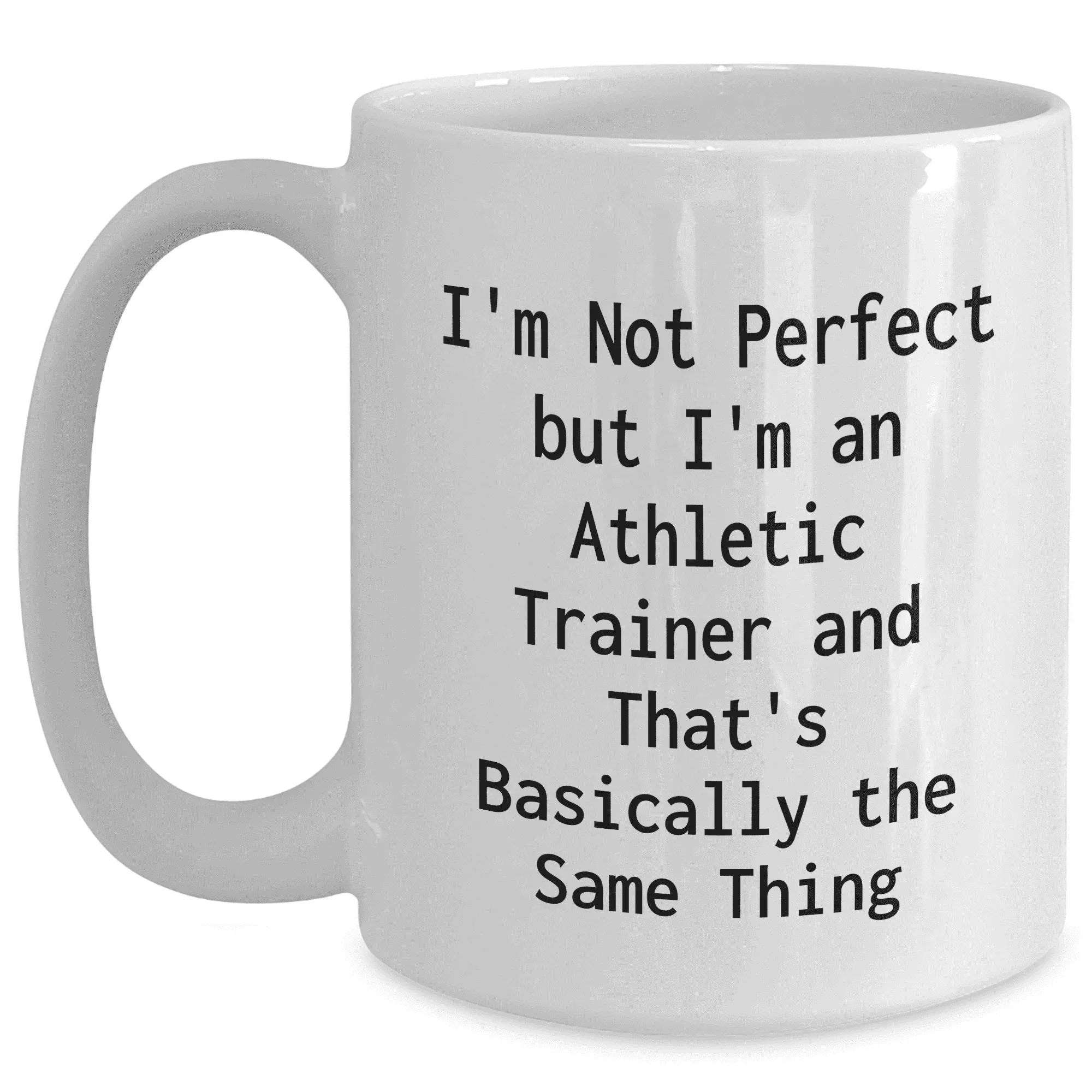 Funny Quote Athletic Trainer White Coffee Mug Gifts from Mom to Mother's Day