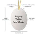 Funny Game Warden Gifts from Men for Amazing F--king Game Warden, Oval Ornament for Christmas