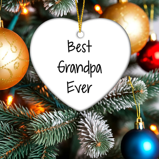 Grandpa Heart Ornament Best Ever Christmas Unique Gift Ideas for Men, Funny Quote, Heart-Shaped Sturdy MDF Ornament with Gold Tone String, White Color, 3-Inch, Unique Gift for Grandpa