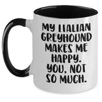 Spring Pet Products Italian Greyhound Dog Funny Quote Two Tone Coffee Mug Gifts from Men to Women Friends