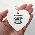 Funny 'If At First You Don't Succeed' Heart Ornament for Band Directors from Friends, Coworkers, or Family at Christmas