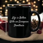 European Shorthair Cat Lover Funny Mugs Gifts from Friends and Family on Valentine's for Black Coffee Mug Enthusiasts