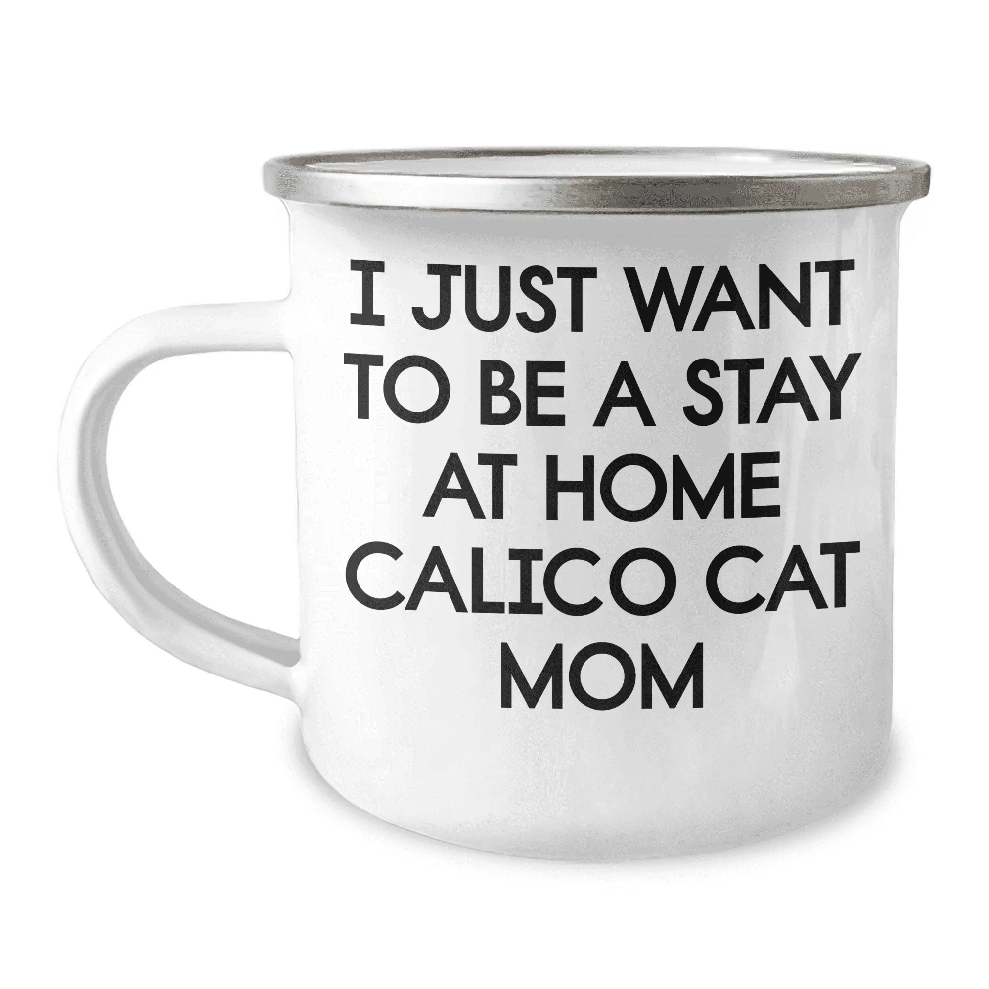 Calico Cat Lover's Delight, Camping Mug for the Stay-At-Home Mom, Funny Quote Gifts from Women to Women on Mother's Day, Calico Cat Mom Gifts