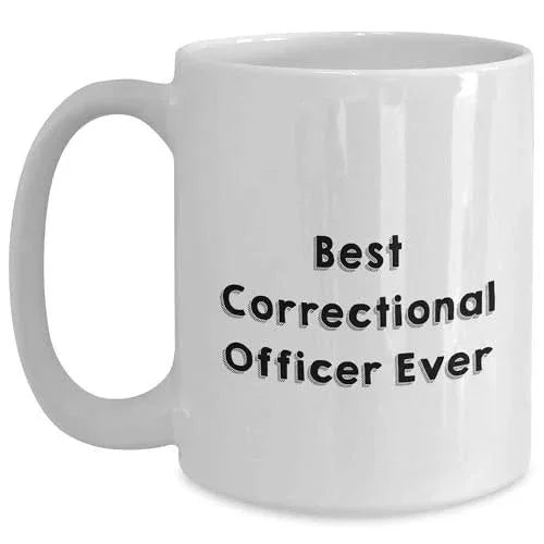 Correctional Officer Gifts for Valentine's, Best Correctional Officer Ever Quote, White Coffee Mug for Men or Women, Gifts from Family, Friends, or Coworkers, Correctional Officer Appreciation