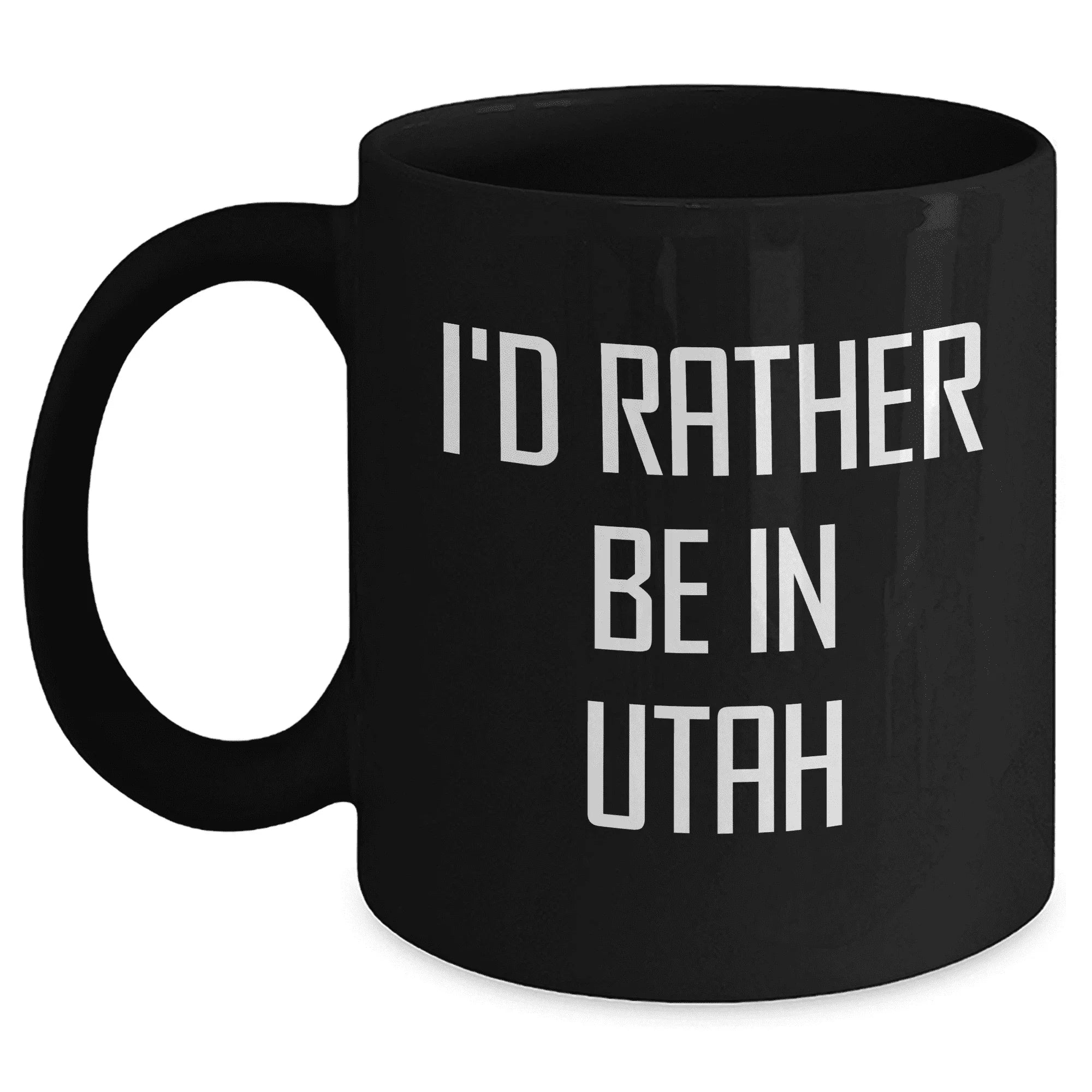 I'd Rather Be in Utah Black Coffee Mug I'd Rather Be in Utah