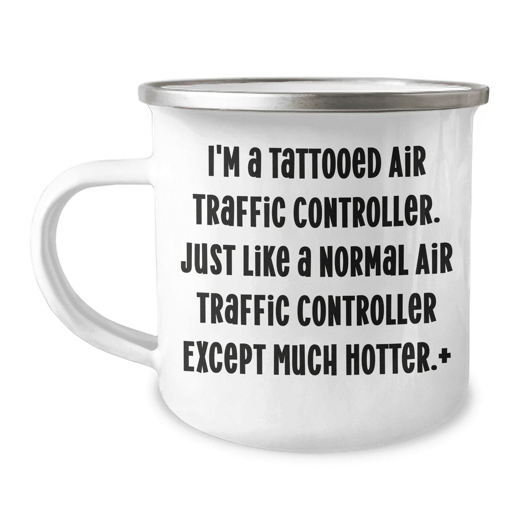 Air Traffic Controller Gifts Funny Camping Mug, 'I'm A Tattooed Air Traffic Controller' Quote, Gifts from Men, Unique Mother's Day Unique Gifts, Air Traffic Controller Humor