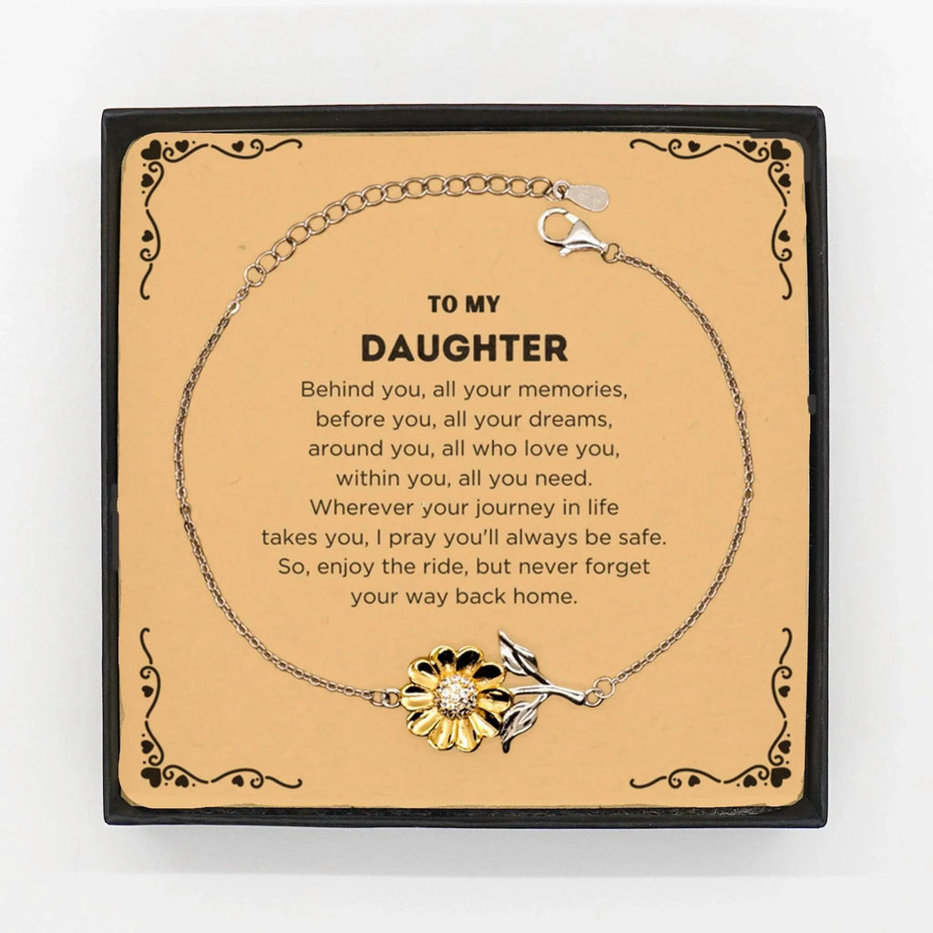 To My Daughter Inspirational Sunflower Bracelet, Sentimental Birthday Christmas Unique Gifts - Behind you, all your memories, before you, all your dreams, around you, all who love you, within you, all you need