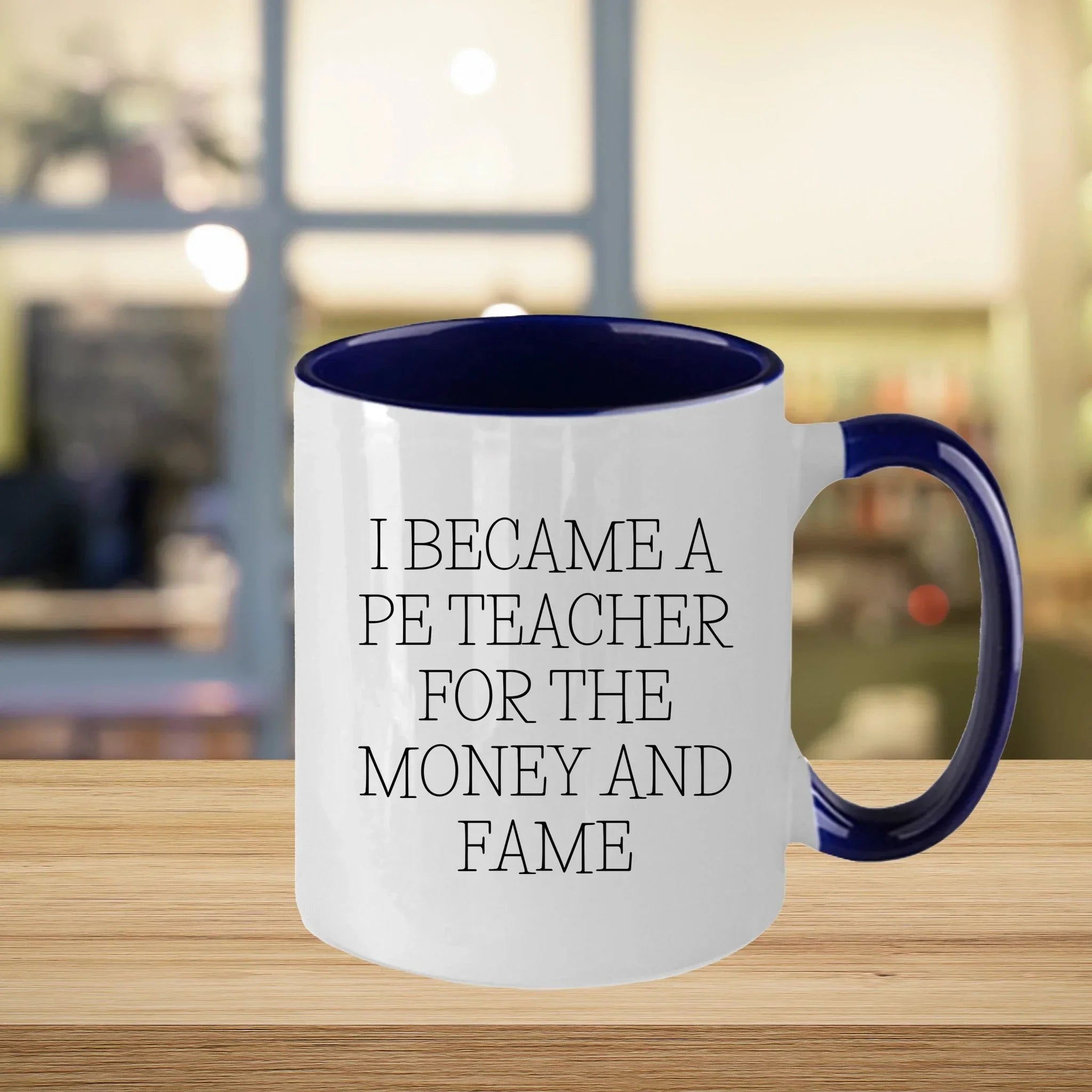 Funny PE Teacher Gifts Two Tone Coffee Mug, I Became A PE Teacher For The Money And Fame, Gifts from Men to PE Teacher Friends, Unique Christmas Unique Gifts