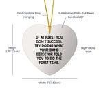Funny 'If At First You Don't Succeed' Heart Ornament for Band Directors from Friends, Coworkers, or Family at Christmas