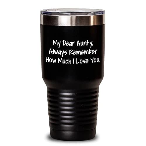 Aunty Stainless Steel Tumbler, My Dear Aunty, Always Remember How Much I Love You.