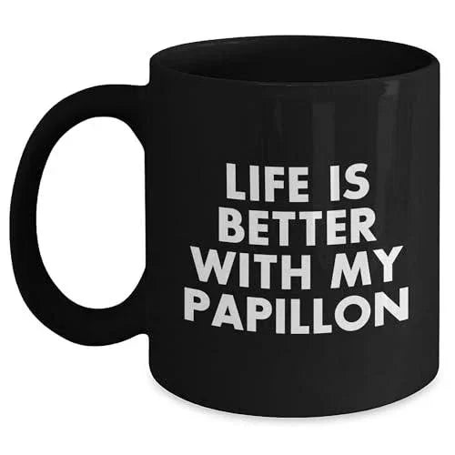 Life Is Better With My Papillon Funny Gifts for Papillon Dog Lovers Black 11oz/15oz Coffee Mugs, Perfect for Mother's Day, Unique Papillon Mom Gifts from You