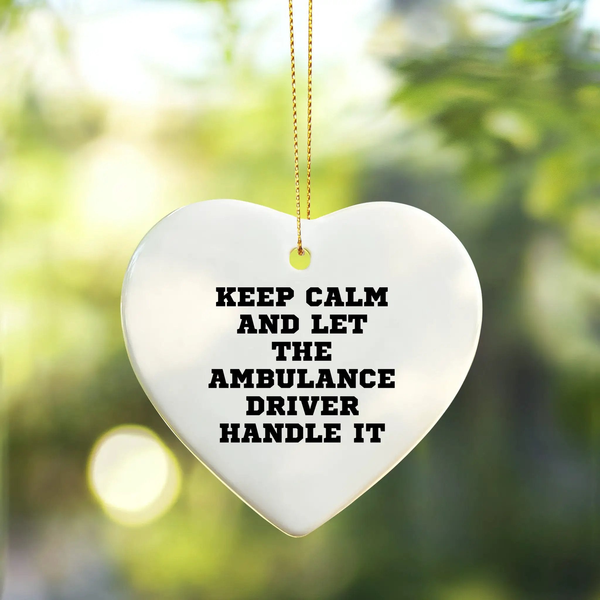 Ambulance Driver Gifts, Funny Heart Ornament, 'Keep Calm And Let The Ambulance Driver Handle It', Christmas Unique Gifts from Men, for Ambulance Driver - Mallard Moon