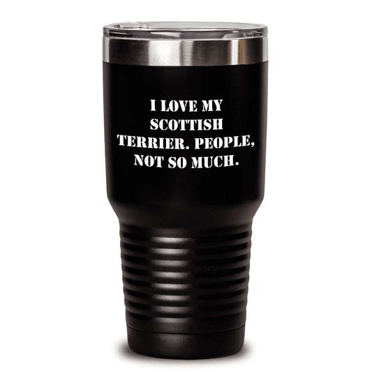 I Love Scottish Terrier Dogs, Mother's Day Unique Gifts from Friends for Family, Funny Scottish Terrier Dog Tumbler, Keeps Drinks Hot or Cold, 20oz or 30oz Capacity