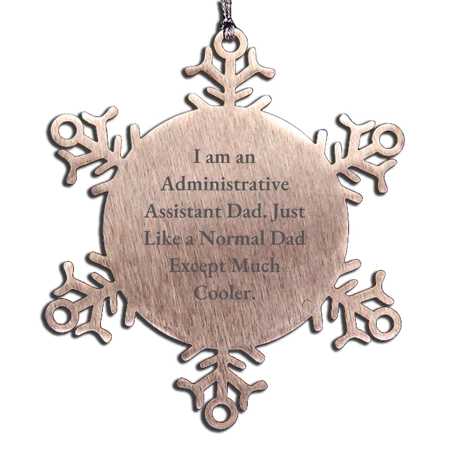 Administrative Assistant Dad Funny Snowflake Ornament - Unique Gifts from Men for Administrative Assistant Friends and Coworkers at Christmas Unique Gifts