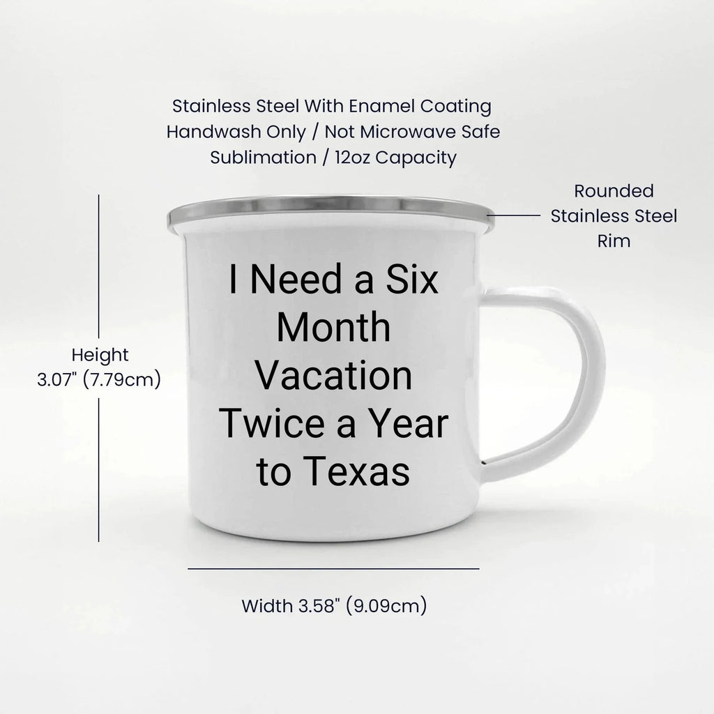 Six Month Vacation Twice a Year to Texas Camping Mug, Funny Quote, Texas Gifts from Friends or Family, Christmas Unique Gifts