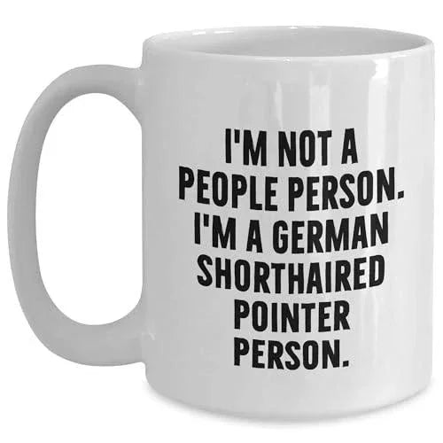 German Shorthaired Pointer Dog Gifts - I'm Not A People Person. I'm A German Shorthaired Pointer Person. Funny Quote White Coffee Mug for Christmas