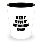 Best Effin’ Rancher Ever Shot Glass – Funny Ranch Life Gift for Farmers, Cowboys, and Country Folk