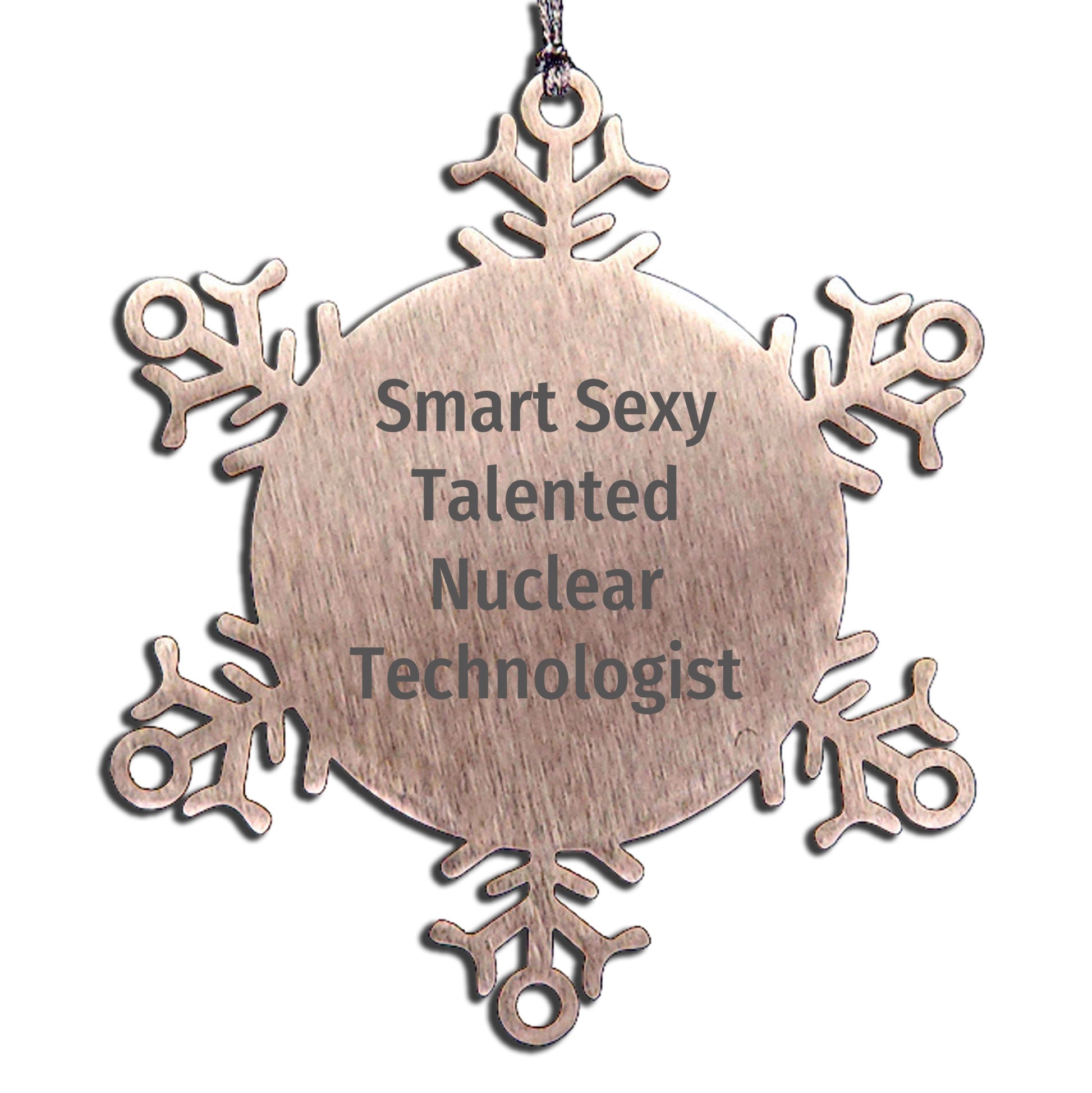 Smart Sexy Talented Nuclear Tech Gifts from Friends for Christmas - Shatterproof Snowflake Ornament - Mallard Moon