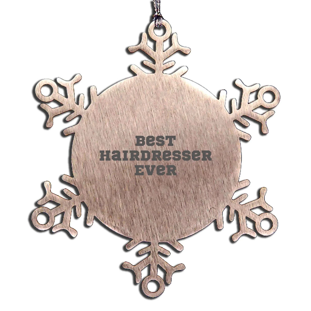 Funny Hairdresser Snowflake Steel Christmas Tree Ornament - Best Hairdresser Ever