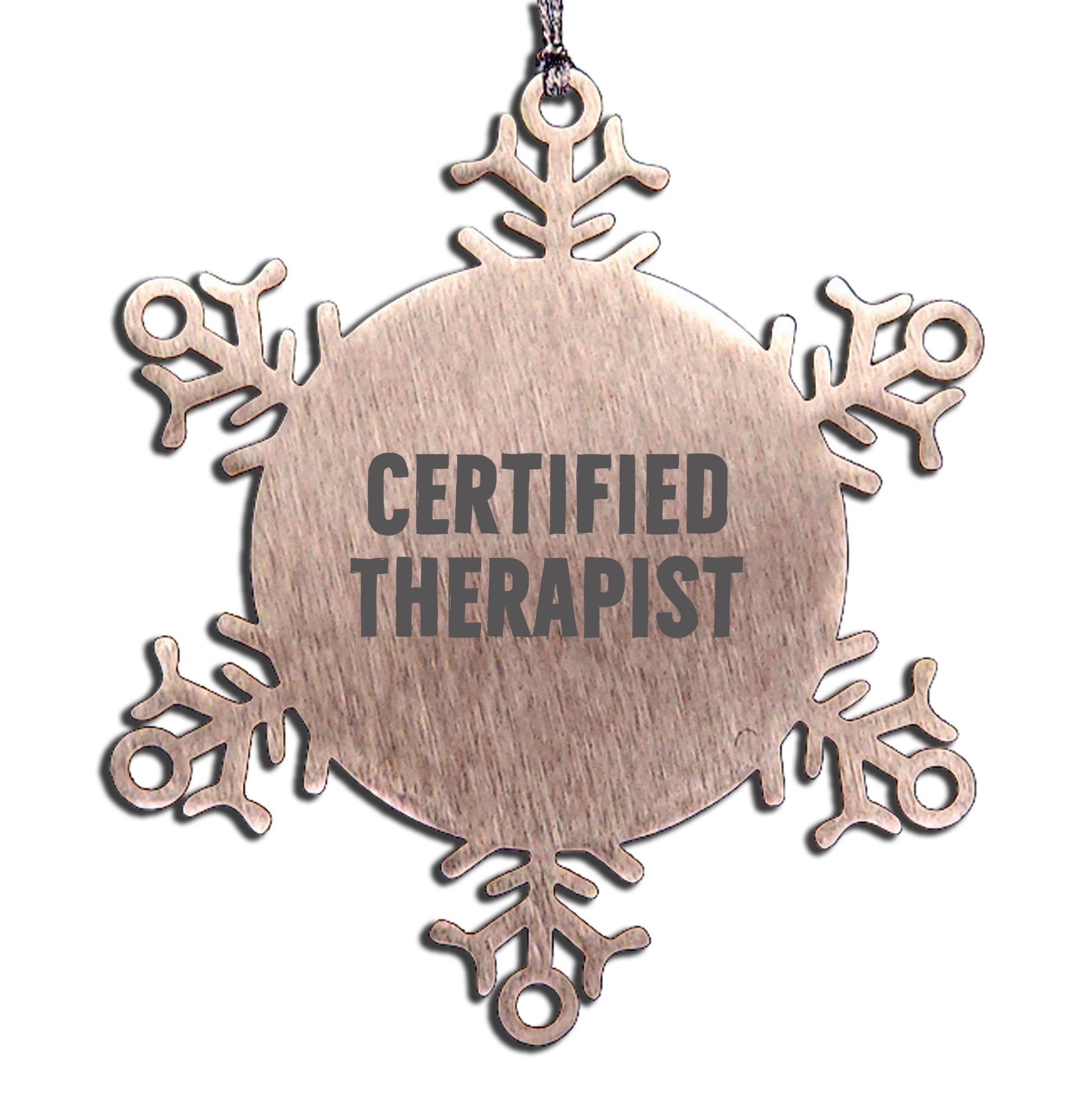 Therapist Funny Snowflake Ornament for Christmas, Certified Therapist, Inspirational Quote, Shatterproof Stainless Steel - Mallard Moon