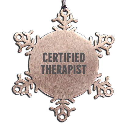 Therapist Funny Snowflake Ornament for Christmas, Certified Therapist, Inspirational Quote, Shatterproof Stainless Steel - Mallard Moon