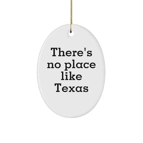 Texas Oval Ornament Gifts from Friends for Family - 'There's No Place Like Texas' Oval Ornament