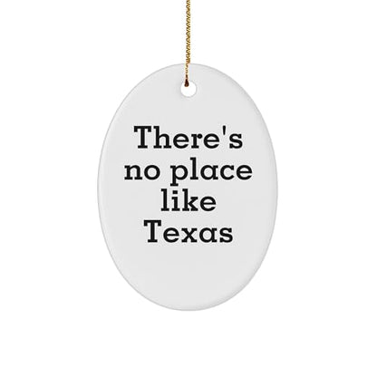 Texas Oval Ornament Gifts from Friends for Family - 'There's No Place Like Texas' Oval Ornament