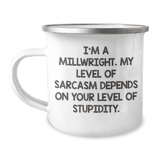 Funny Millwright Gifts for Mother's Day - 'I'm A Millwright, My Level Of Sarcasm...' Camping Mug, Gifts from Men to Women - Mallard Moon Gift Shop