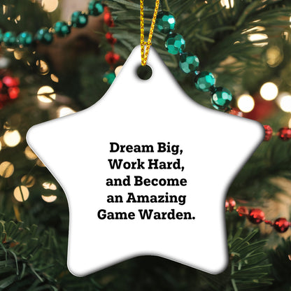 Gifts from Family, 'Dream Big, Work Hard, And Become An Amazing Game Warden.' Inspirational Star Ornament for Game Wardens, Christmas Unique Gifts for Men, Women, Friends, Coworkers, Family