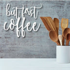 But First Coffee Quote Indoor Outdoor Steel Wall Sign Metal Art