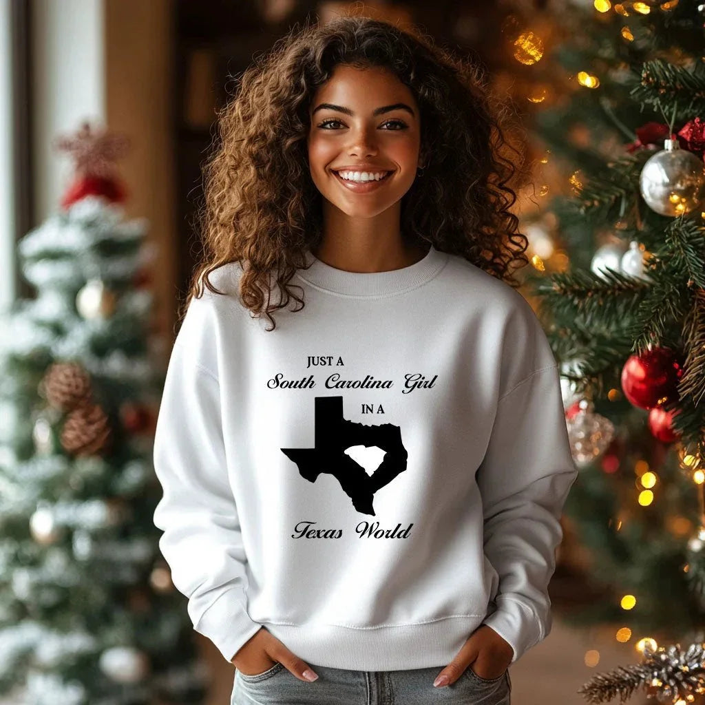 Just a South Carolina Girl in a Texas World Sweatshirt