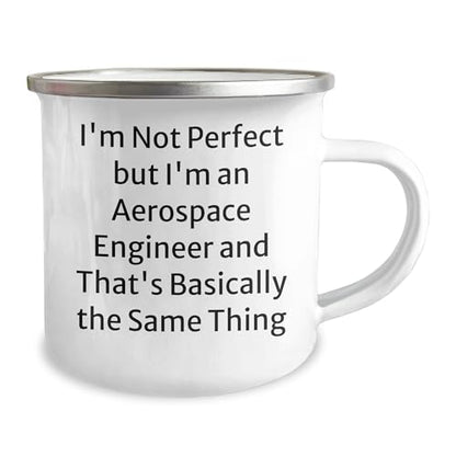 Aerospace Engineer Camping Mug: I'm Not Perfect But I'm An Aerospace Engineer And That's Basically The Same Thing Christmas Unique Gift for Men Women Friends Coworkers Family Unique Funny - Mallard Moon Gift Shop