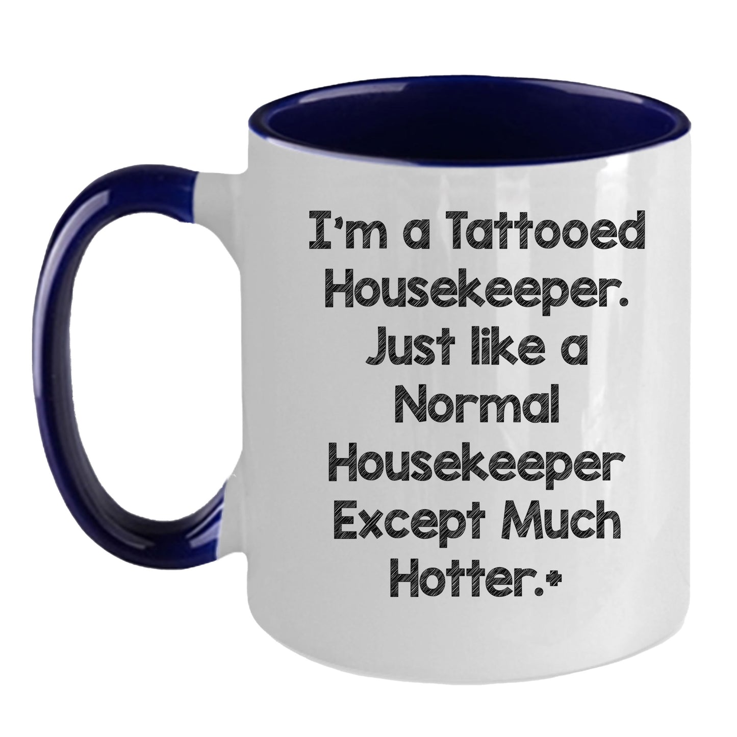 Funny Housekeeper Gifts for Housekeeper Friends, Christmas Unique Gifts from Friends, Two Tone Coffee Mug I'm A Tattooed Housekeeper Design