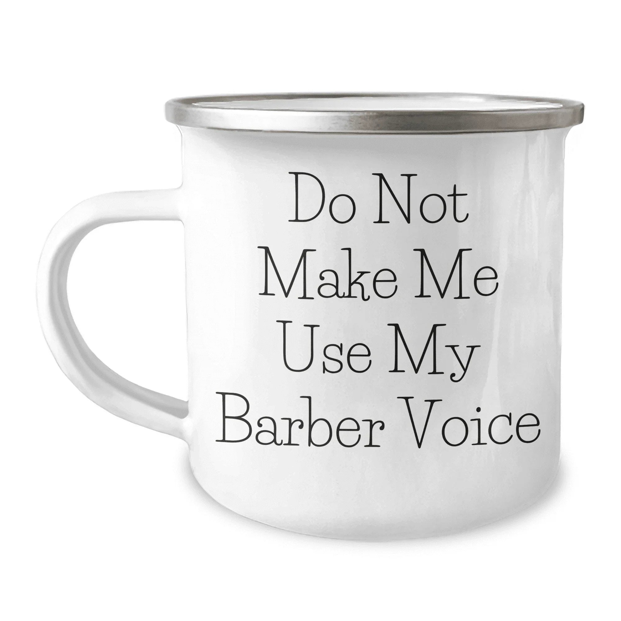 Barber Gifts from Friends and Family for Her, Funny Quote Camping Mug for Mother's Day, Do Not Make Me Use My Barber Voice