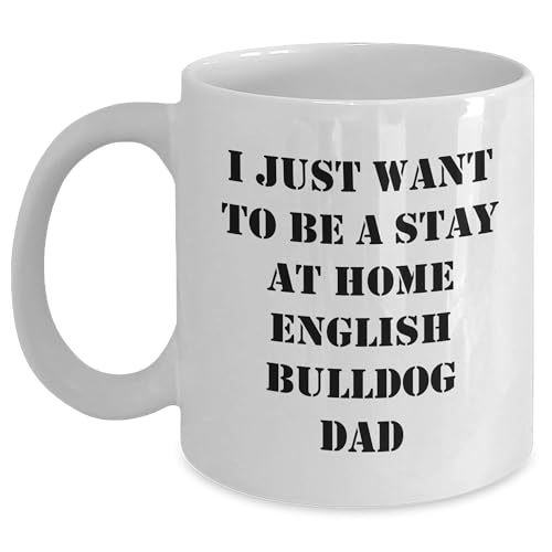 English Bulldog Dad White Coffee Mug Funny Gifts for Him on Christmas English Bulldog Lovers Unique Christmas Unique Gifts