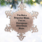 European Shorthair Cat Mom Snowflake Ornament Gifts from Mom to European Shorthair Cat Christmas Unique Gifts