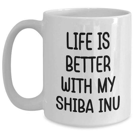 Shiba Inu Dog Lovers Mother's Day Unique Gift Ideas Funny White Coffee Mug Life Is Better With My Shiba Inu Gifts from Friends