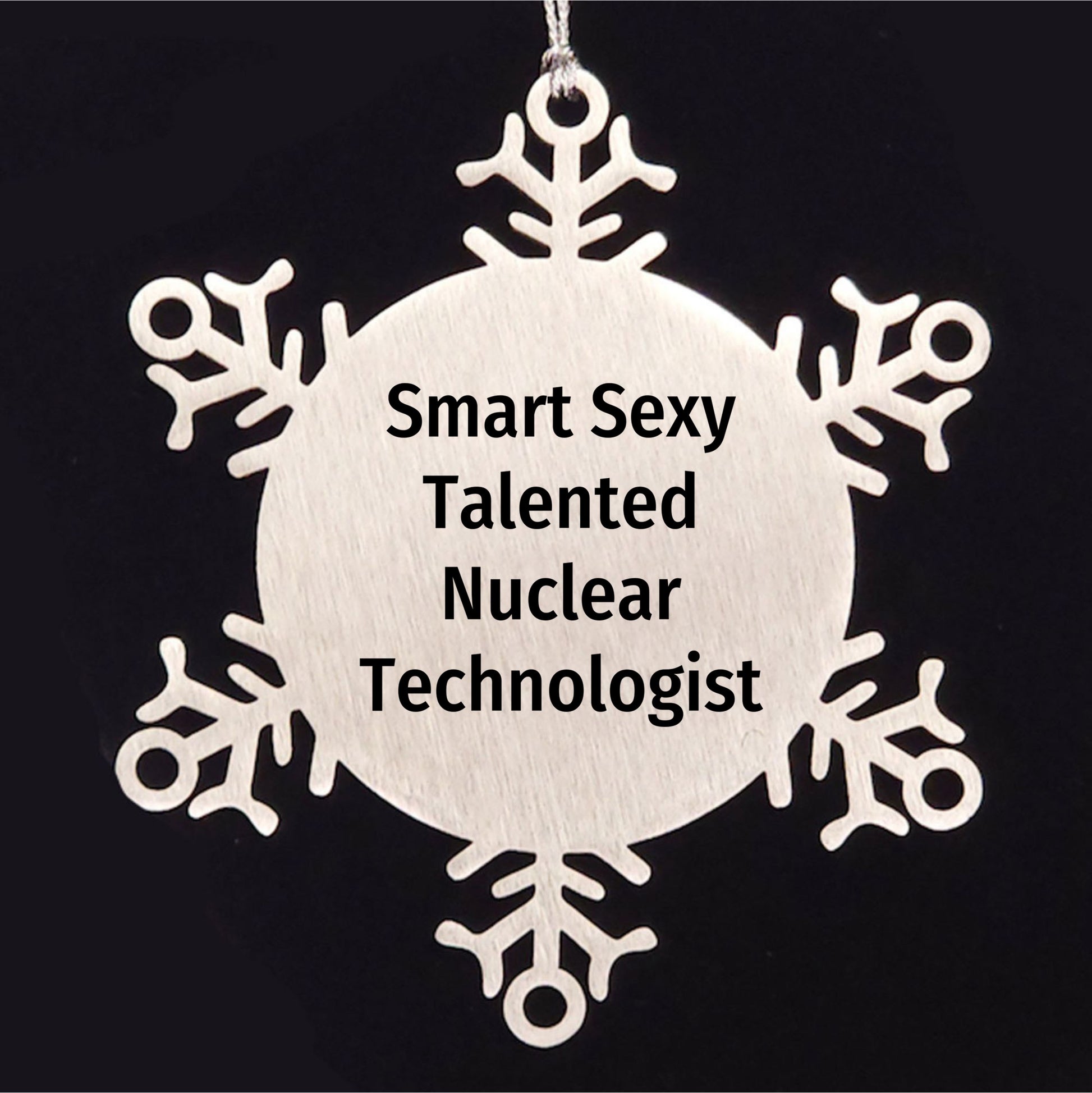 Smart Sexy Talented Nuclear Tech Gifts from Friends for Christmas - Shatterproof Snowflake Ornament - Mallard Moon