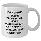 Spring Pet Products Funny Crime Scene Technician Gifts for Him Her Christmas Morning with I'm A Crime Scene Technician. Not A Magician But I Can See Why You Might Be Confused. White Coffee Mug