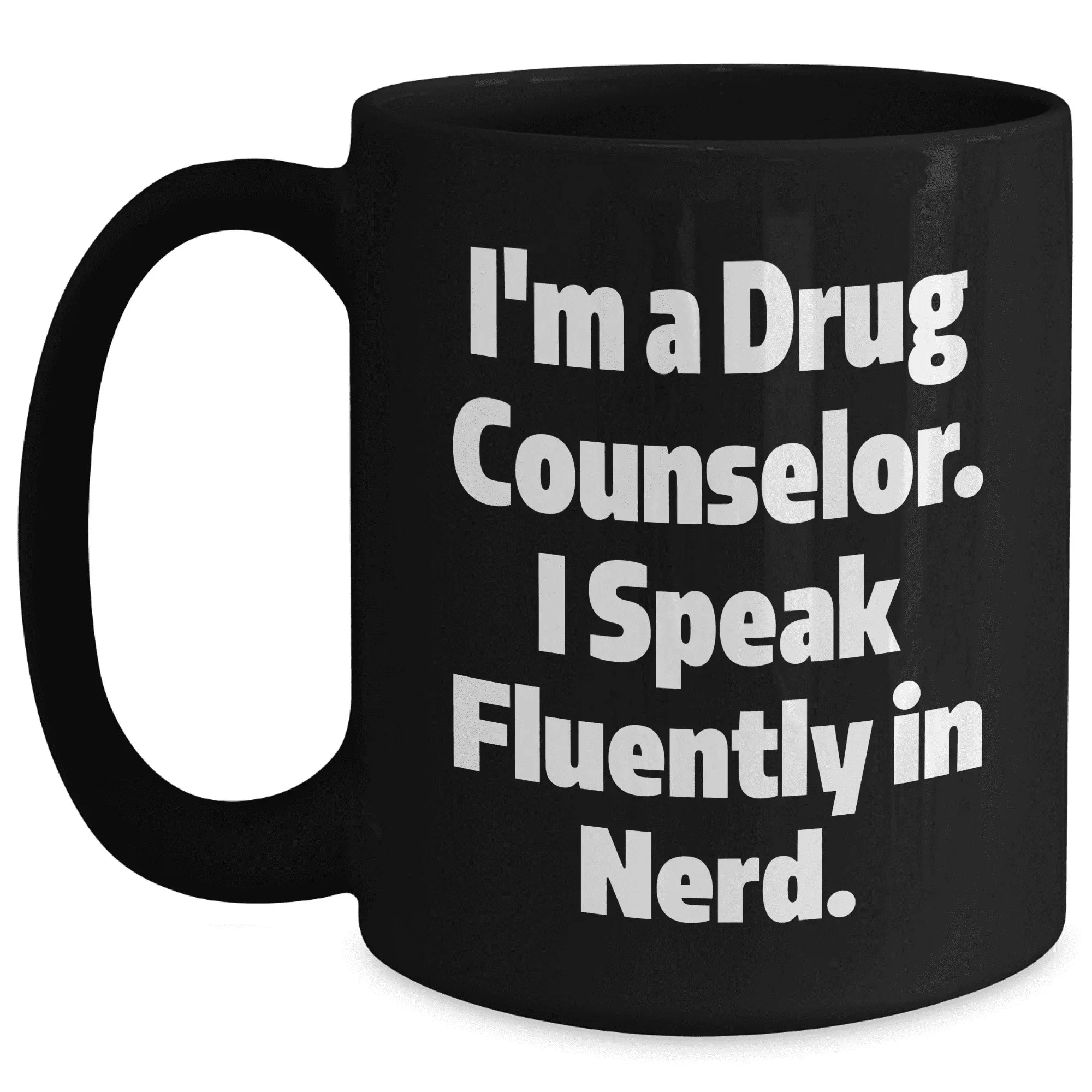 Funny Drug Counselor Gifts from Men to Drug Counselor, Black Coffee Mug with Inspirational Quote, Mother's Day Unique Gifts for Her